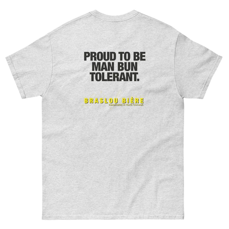 'PROUD TO BE MAN BUN TOLERANT' T-SHIRT
